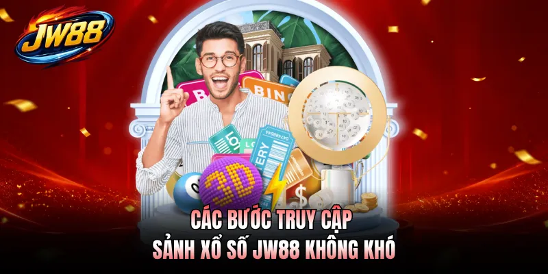 Các bước truy cập sảnh xổ số JW88 không khó