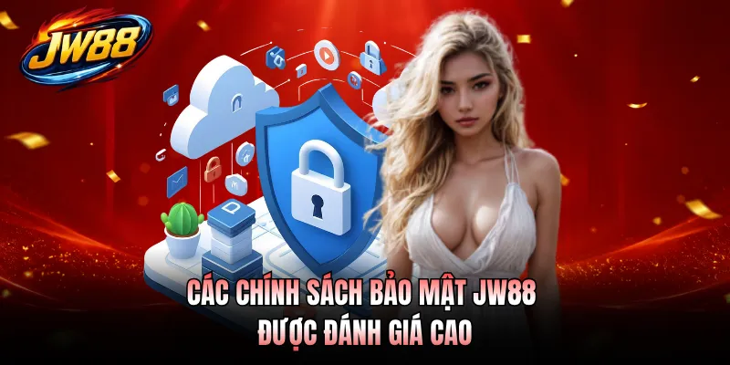 Các chính sách bảo mật JW88 được đánh giá cao