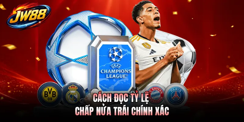 Cách đọc tỷ lệ chấp nửa trái chính xác