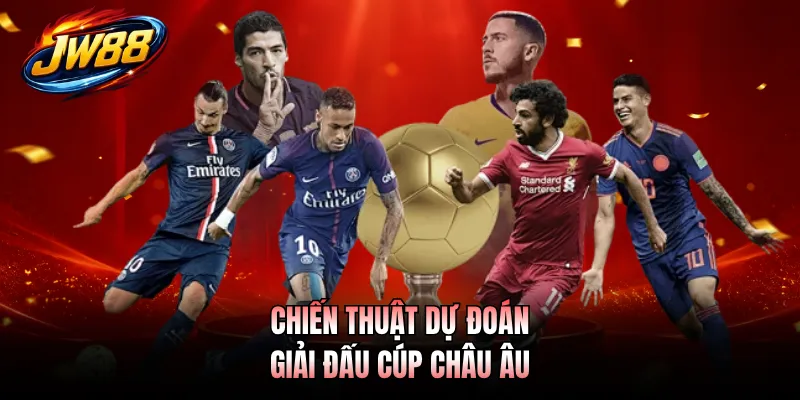 Chiến thuật dự đoán giải đấu cúp châu Âu