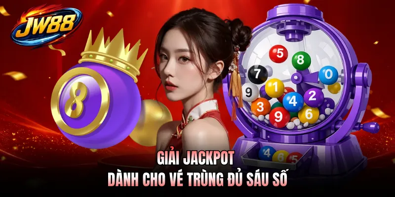 Giải Jackpot dành cho vé trùng đủ sáu số
