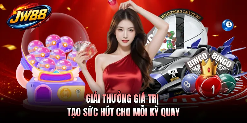 Giải thưởng giá trị tạo sức hút cho mỗi kỳ quay