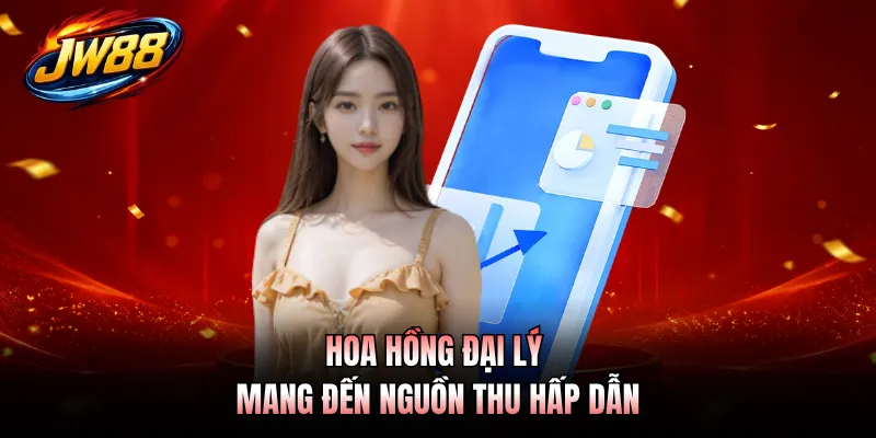 Hoa hồng đại lý mang đến nguồn thu hấp dẫn