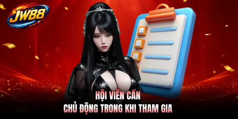 Hội viên cần chủ động trong khi tham gia