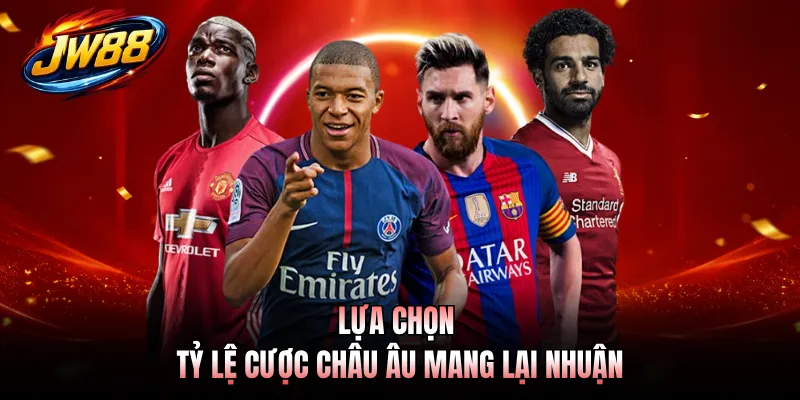 Lựa chọn tỷ lệ cược châu Âu mang lại nhuận