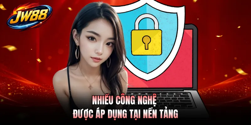 Nhiều công nghệ được áp dụng tại nền tảng