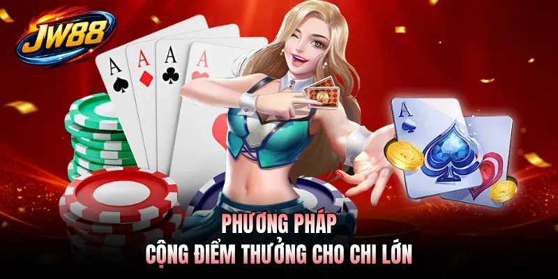 Phương pháp cộng điểm thưởng cho chi lớn