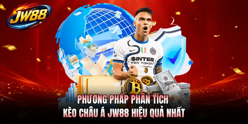 Phương pháp phân tích kèo châu Á JW88 hiệu quả nhất