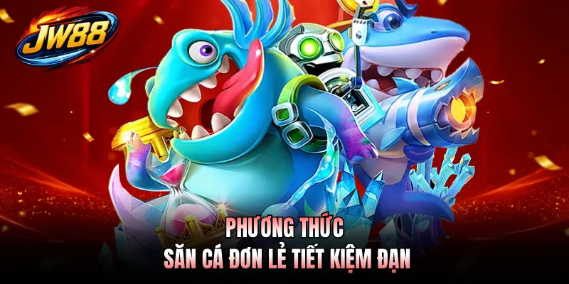 Phương thức săn cá đơn lẻ tiết kiệm đạn