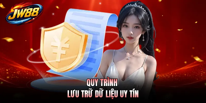 Quy trình lưu trữ dữ liệu uy tín