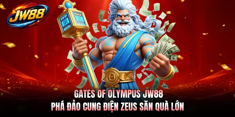 Gates Of Olympus JW88 - Phá Đảo Cung Điện Zeus Săn Quà Lớn